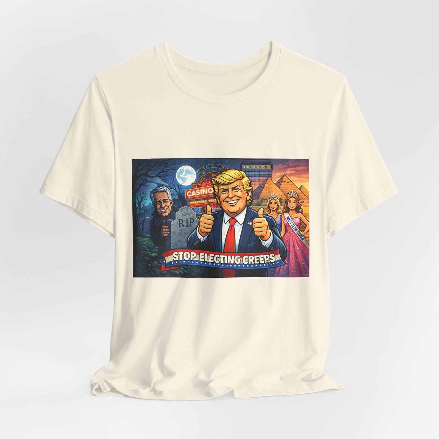 Stop Electing Creeps Tee — Satirical Political Graphic T‑Shirt