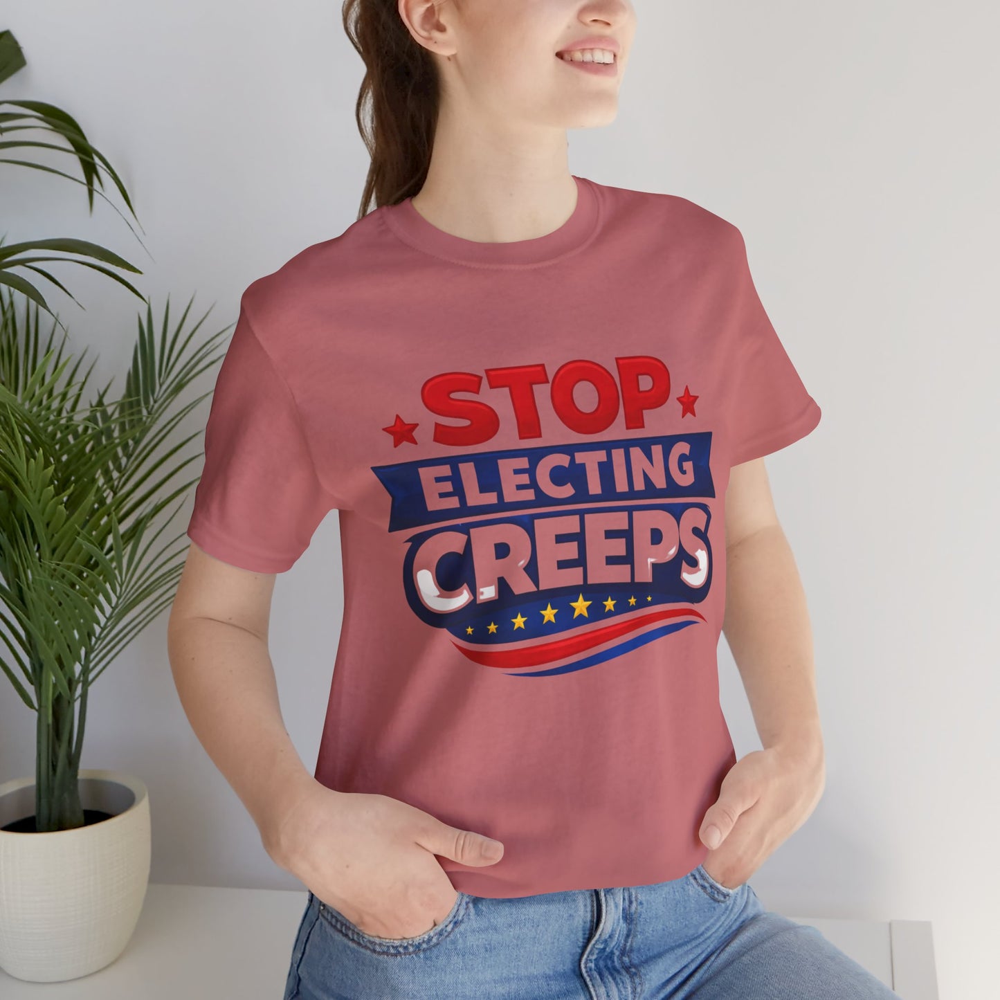 Stop Electing Creeps T‑Shirt — Political Protest Tee