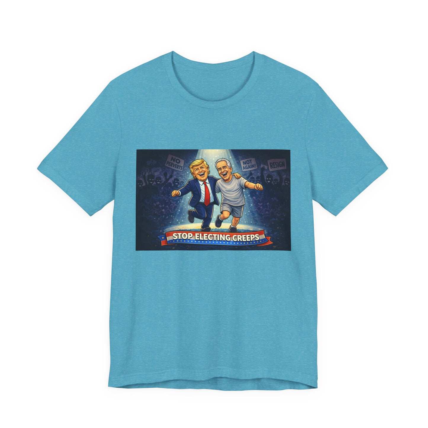 Graphic Tee — “Stop Electing Creeps” Political Protest T‑Shirt