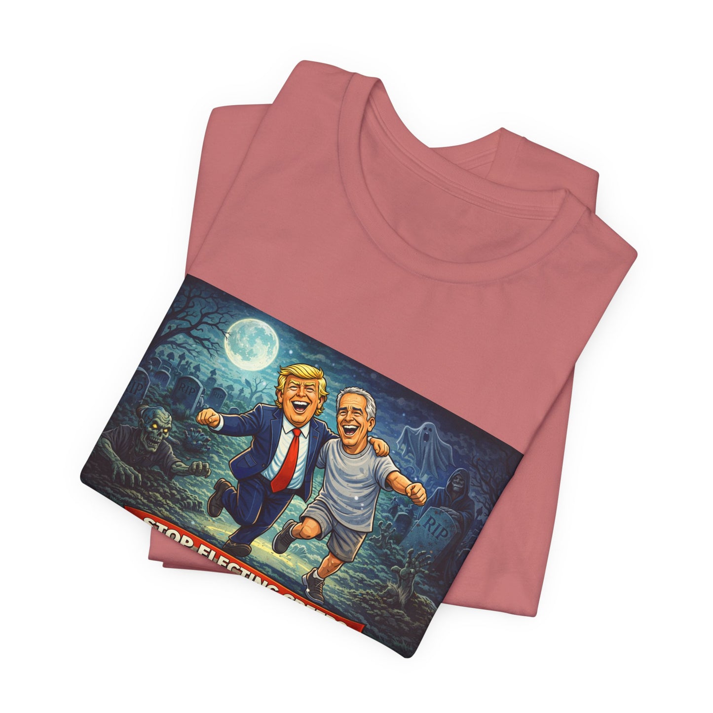 T‑Shirt — "Stop Electing Creeps" Political Satire Tee