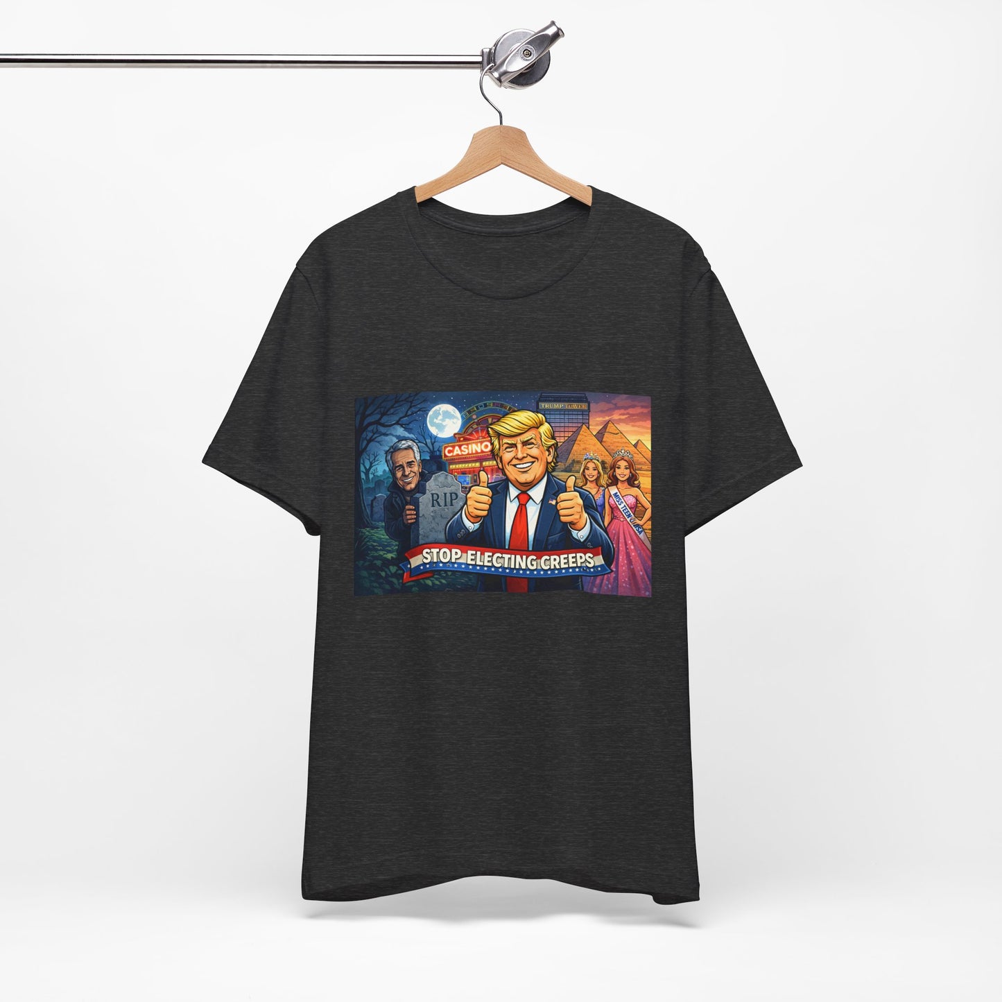 Stop Electing Creeps Tee — Satirical Political Graphic T‑Shirt