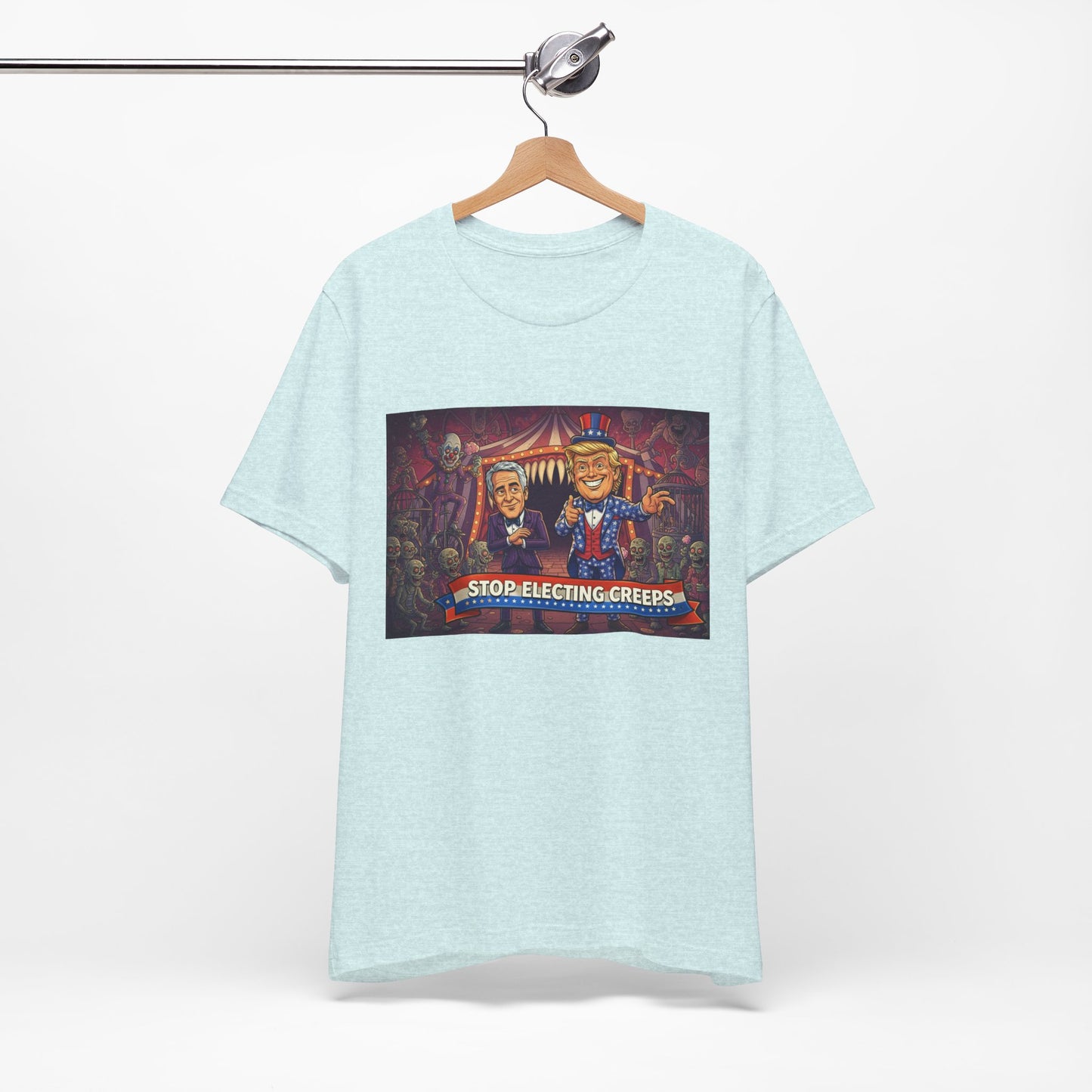 Stop Electing Creeps T‑Shirt — Political Satire Tee