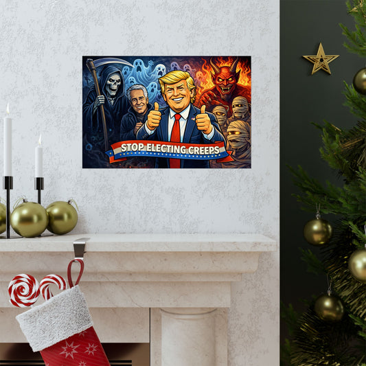 Matte Horizontal Poster — "Stop Electing Creeps" Political Satire Print