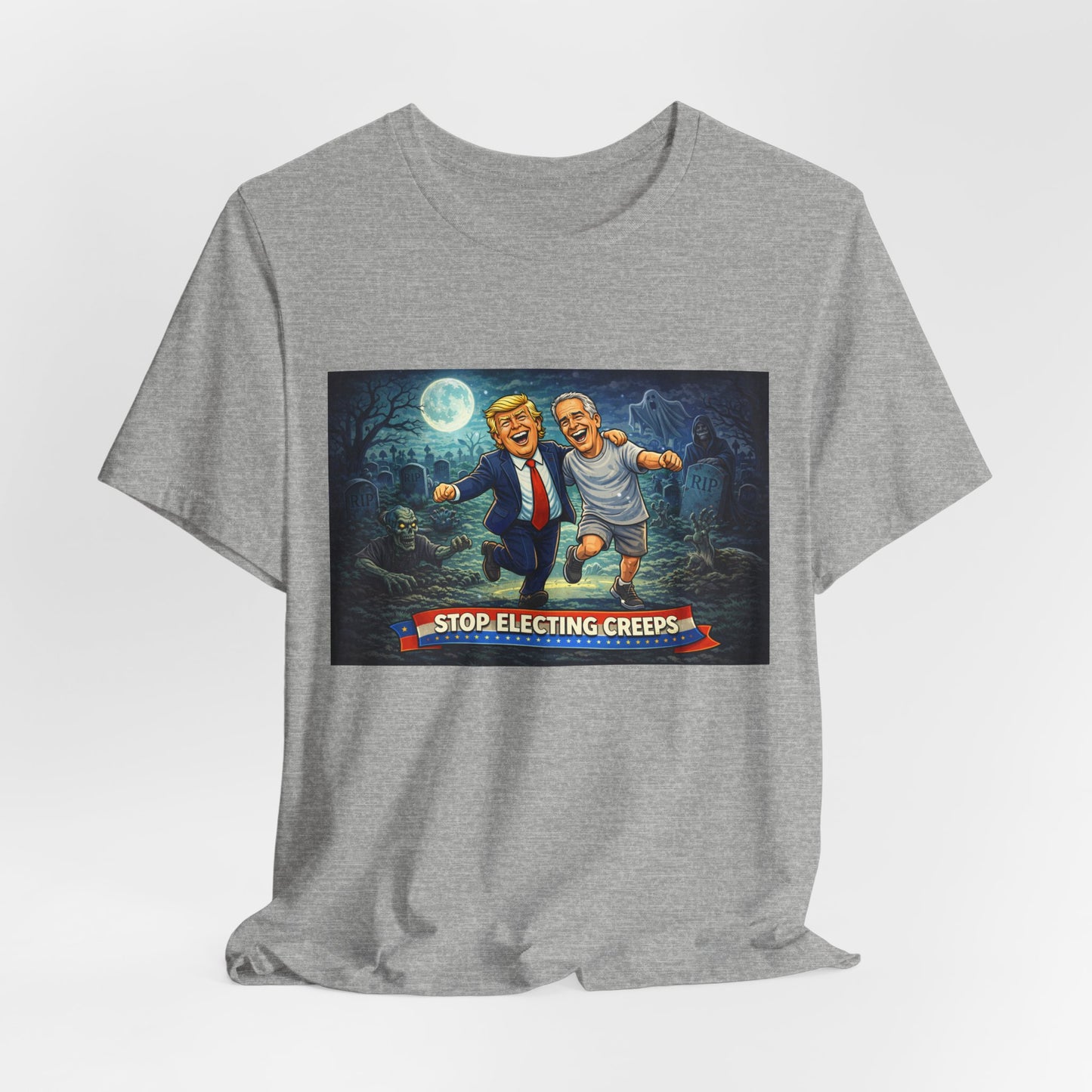 T‑Shirt — "Stop Electing Creeps" Political Satire Tee